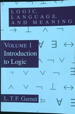 LOGIC, LANGUAGE AND MEANING VOL. 1: INTRODUCTION TO LOGIC GAMUT L. T. F.