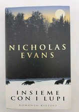 INSIEME CON I LUPI - Nicholas Evans - Romanzo Rizzoli 1998
