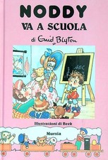 NODDY VA A SCUOLA BLYTON ENID MURSIA 1990 NODDY RILEGATO