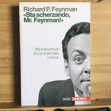 Sta scherzando Mr. Feynman! Vita e avventure di uno scienziato curioso