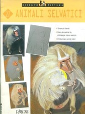 DISEGNO PITTURA 27. ANIMALI SELVATICI RAGAZZI AA.VV L'AIRONE EDITRICE 2005