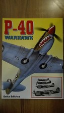 P - 40 WARHAWK Delta 1998 aereo da guerra caccia aviazione manuale libro 