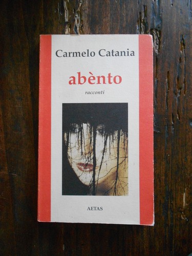 Carmelo catania abènto - catania,, "abènto"
