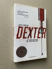 Jeff Lindsay - Dexter il devoto (Mondadori, 2011)