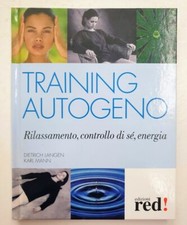 TRAINING AUTOGENO, Rilassamento, controllo di sè, energia. edizioni RED! 