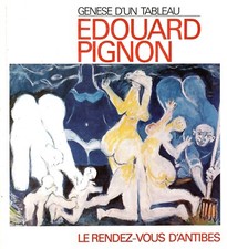 Genese d'un tableau, Edouard Pignon, le Rendez-vous d'Antibes - LA GRADIVA