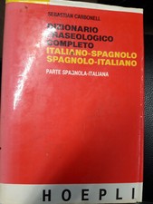DIZIONARIO FRASEOLOGICO COMPLETO Spagnolo Italiano HOEPLI Carbonell 1989