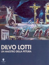 Dilvo Lotti. Un maestro della