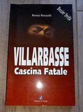 VILLARBASSE Cascina Fatale Renzo Rossotti Dossier verità 2002