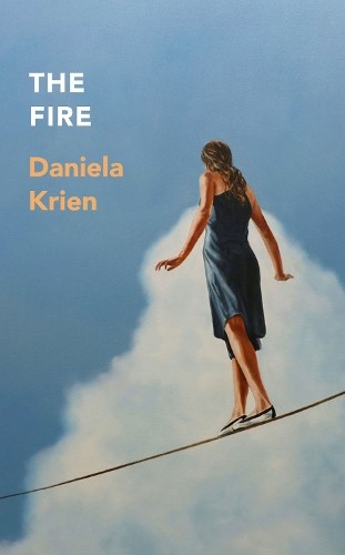 Daniela krien the fire - daniela,