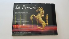 Le Ferrari  - Rogliatti  - L’Editrice dell’Automobile, 1967 - libro auto 