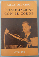Salvatore Cimò - PRESTIGIAZIONE CON LE CORDE Enciclopedia dell'illusionismo III