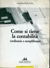 GABRIELE MELLO RELLA COME SI TIENE LA CONTABILITà ORDINARIA E SEMPLIFICATA