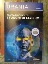 I fuochi di Elysium - Alastair Reynolds - Urania Mondadori - Prima edizione 2021