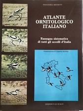 ATLANTE ORNITOLOGICO ITALIANO - VOL.II - Edizione 1976 F.lli Scalvi