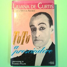 TOTÒ A PRESCINDERE LILIANA DE CURTIS AMOROSI MONDADORI