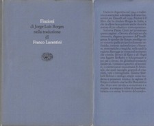 JORGE LUIS BORGES - Finzioni - (Einaudi /Scrittori tradotti da scrittori, 1985)