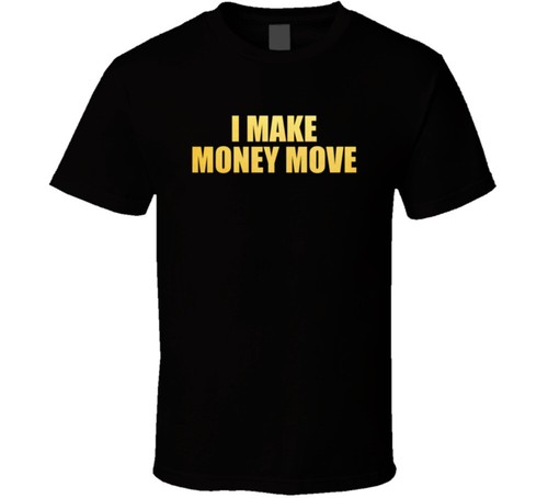 Maglietta make money move - i,