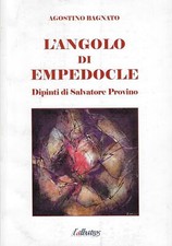 Bagnato, Agosti..L'ANGOLO DI EMPEDOCLE : DIPINTI DI SALVATORE PROVINO