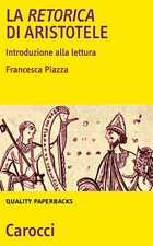 La Retorica di Aristotele. Introduzione alla lettura - Piazza Francesco