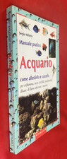 Sergio MELOTTO - ACQUARIO COME ALLESTIRLO E CURARLO Ed. Demetra (2002) Manuale
