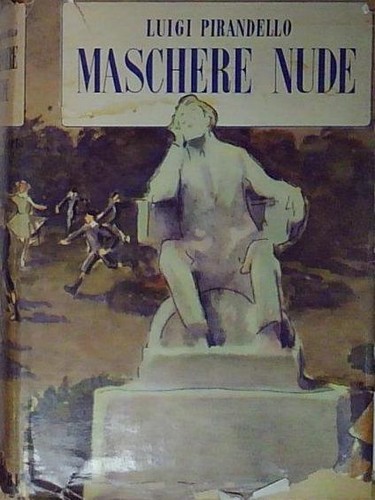 Pirandello maschere nude - pirandello,