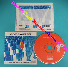 CD EDGEWATER We're not robots 2006 FOREVERGREEN RMK2-61092 (Xs8) no lp mc dvd