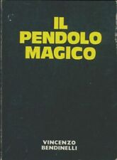 Il pendolo magico - Vincenzo Bendinelli - V1988156