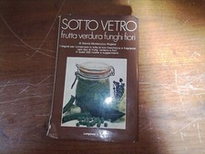 Gianna Montecucco Rogledi Sotto vetro frutta verdura funghi fiori Longanesi