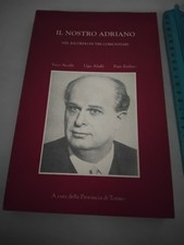 LIBRO 1995 - OLIVETTI - IL NOSTRO ADRIANO NEL RICORDO DI TRE COMUNTARI