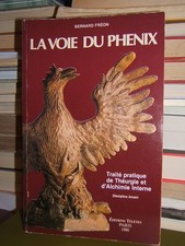 LA VOIE DU PHENIX. - FREON BERNARD
