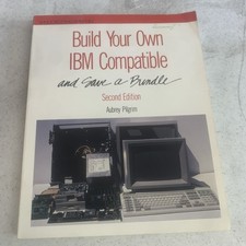 BUILD YOUR OWN IBM COMPATIBLE
