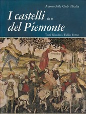  I CASTELLI DEL PIEMONTE Automobile Club d'Italia - TONI NICOLINI - TULLIO FORNO