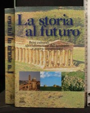 LA STORIA AL FUTURO. AA.VV
