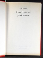 UNA FORTUNA PERICOLOSA. KEN FOLLETT. CDE.