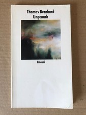 Thomas Bernhard - Ungenach -