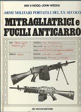 Mitragliatrici e fucili anticarro - De Vecchi 1979 Militaria 