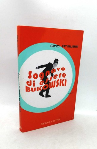 Sognavo essere bukowski - sognavo, di