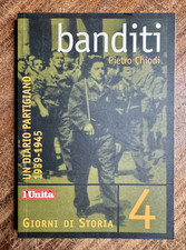 Pietro Chiodi - BANDITI Un Diario Partigiano 1939-1945 - Nuova Iniziativa Edit.