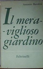 Autografo antonio barolini IL MERAVIGLIOSO GIARDINO feltrinelli