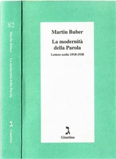 La Modernità della Parola. Lettere scelte 1918-1938. Martin Buber. 2000. .