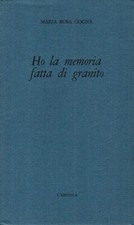 HO LA MEMORIA FATTA DI GRANITO - Maria Rosa Gogna - L'Edicola - 1969