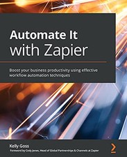 Automate It with Zapier: Boost your busi..., Kelly Goss