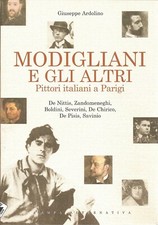 MODIGLIANI E GLI ALTRI  PITTORI ITALIANI A PARIGI  - G. ARDOLINO NUOVO (Pos. T7)