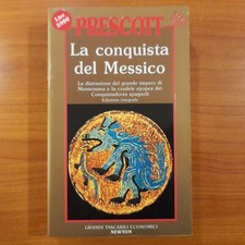 La conquista del Messico - William H. Prescott -  Newton Compton 1992