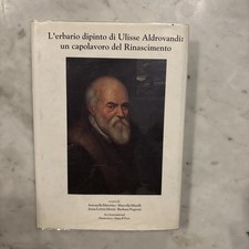 L'ERBARIO Dipinto DI ULISSE ALDROVANDI Un Capolavoro Del Rinascimento 1995