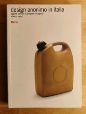 DESIGN ANONIMO IN ITALIA oggetti comuni progetto incognito ELECTA Alberto Bassi
