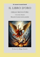 IL LIBRO D'ORO -delle Segnature- Volume Primo