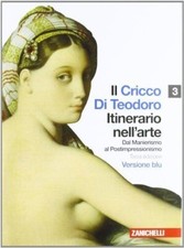 IL CRICCO DI TEODORO ITINERARIO NELL'ARTE VOL.3 BLU ZANICHELLI 9788808141613