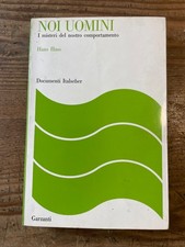Hans HASS---NOI UOMINI--- i misteri del nostro comportamento-GARZANTI 1969 1°ed.